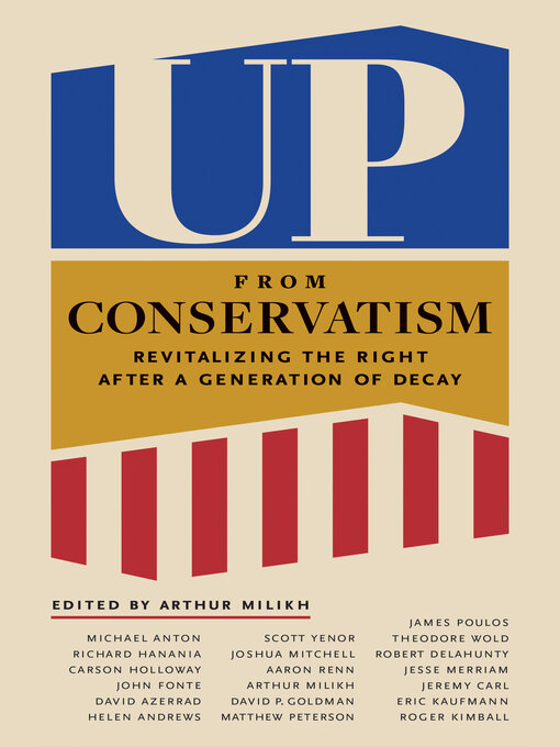 Title details for Up from Conservatism by Arthur Milikh - Available